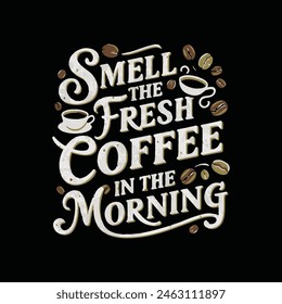 Smell the fresh coffee in the morning vector art design