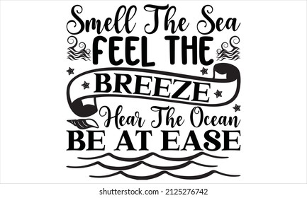 Smell the sea feel the breeze hear the ocean be at ease -  vector illustration. Ink illustration.