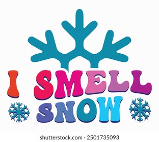 I Smell Snow Retro Svg,Christmas Svg,Winter Funny Shirt,Calligraphy t shirt,Winter Silhouette,Winter Says Svg,Cut File,Silhouette,Fall Season,Retro Vintage,Winter Bright Color Retro