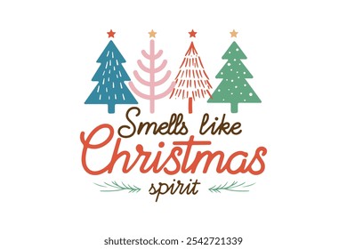 Smells like Christmas spirit, Funny Christmas Quotes T Shirt Design