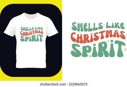 Smells like Christmas spirit t shirt, Merry Christmas shirts Print Template, Good for T shirt print, poster, card, mug, and gift design