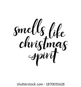 Smells like christmas spirit. Vector illustration. Christmas lettering. Ink illustration. t-shirt design.