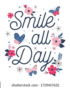 Smile all day. Flower and butterflies. Girl graphic tees vector illustration design and other uses