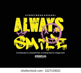 Smile always slogan print design with happy face emoji icon in graffiti style