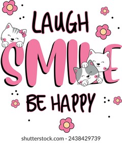 ÑAUGH SMILE BE HAPPY MEOW LOVE 