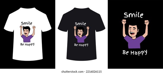 Smile be happy, Typography t-shirt design concept.