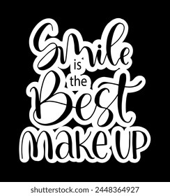 Smile is the best make up, Hand lettering motivation quote