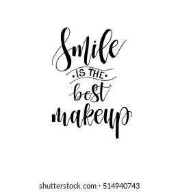 Smile is the best makeup card. Hand drawn lettering. Ink illustration.Positive quote about smile.  Isolated on white background.