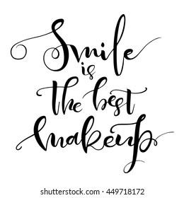 Smile is the best makeup. Inspirational quote handwritten with black ink and brush, custom lettering for posters, t-shirts and cards. Vector calligraphy isolated on white background