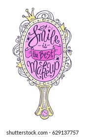 "Smile is the Best MakeUp!" Unique Lettering with Hand Drawn Girlish Mirror Frame Decorated with Contour Ornamental Elements. Cute Pattern Isolated on White. Vector Motivation Print for Your Design.