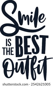 Smile is the best outfit motivational and typography  t shirt design.