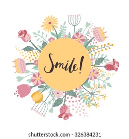 Smile! brush handwritten lettering background and card with floral frame. Perfect for your design!