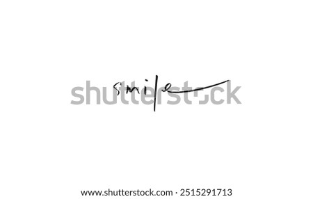 smile calligraphy script hand lettering black color decoration ornament smile happy print face phrase celebration holiday enjoy funny positive retro print lifestyle word character smile face joy
