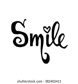 Smile card.Hand drawn lettering. Hand painted backdrop. Modern calligraphy. Ink illustration.
