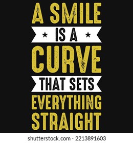 A smile is a curve that sets tshirt design