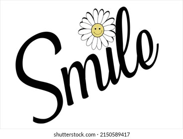 smile daisies positive quote flower design margarita mariposa stationery,mug,t shirt,phone case fashion slogan style spring summer sticker and etc 