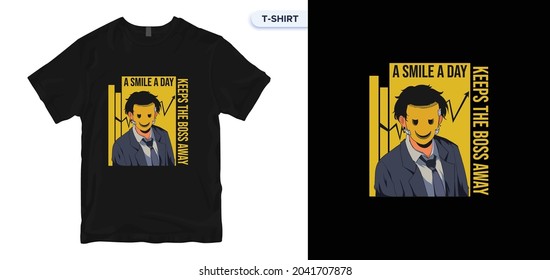 A Smile Day Keeps the Boss Away t-shirt design. Vector print, typography, Halloween, Christmas, poster, Holiday, print, emblem. Global swatches. 