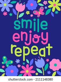 "smile enjoy repeat" positive quotes typography design with cute hand drawn flower illustration.