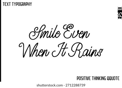 Sonríe Incluso Cuando Llueve - Optimista Frase Positiva Tipografía Cita Cursiva Diseño De Letras En Negrita