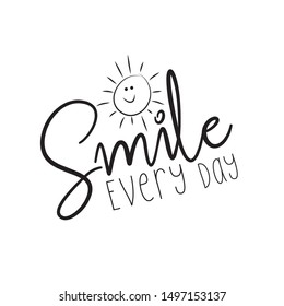 Smile every day handwritten motivation  text, and cute litte sun. To design greeting and post card, poster, banner, vector illustration.