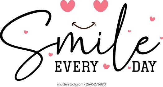  Smile Every day, Inspirational design