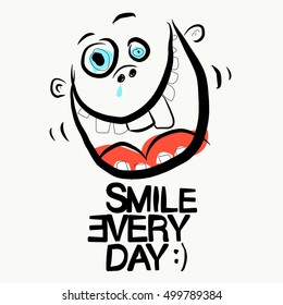 Smile Every Day Slogan. Funky Vector Illustration with Crazy Face.