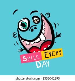 Smile Every Day Vector Slogan with Funny Crazy Face on Blue Background. Happiness Concept.