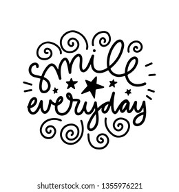 Smile everyday. Vector typography motivational poster, hand lettering calligraphy. Vintage illustration with text. Can be used as a print on t-shirts and bags, banner or poster.