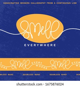 Smile everywhere. Continuous linear calligraphy label and seamless ribbon with minimalistic inscription composition. Vector one line handwritten badge