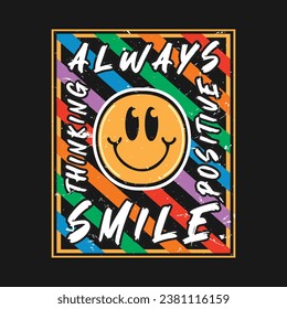 Smile face emoji with always smile, positive thinking phrase. Positive quotes, typography design vector.