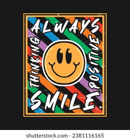 Smile face emoji with always smile, positive thinking phrase. Positive quotes, typography design vector.