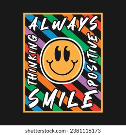 Smile face emoji with always smile, positive thinking phrase. Positive quotes, typography design vector.