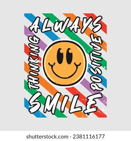 Smile face emoji with always smile, positive thinking phrase. Positive quotes, typography design vector.