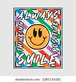 Smile face emoji with always smile, positive thinking phrase. Positive quotes, typography design vector.