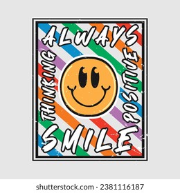 Smile face emoji with always smile, positive thinking phrase. Positive quotes, typography design vector.