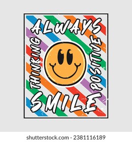 Smile face emoji with always smile, positive thinking phrase. Positive quotes, typography design vector.