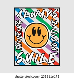 Smile face emoji with always smile, positive thinking phrase. Positive quotes, typography design vector.