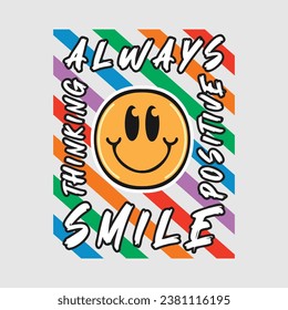 Smile face emoji with always smile, positive thinking phrase. Positive quotes, typography design vector.