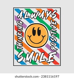 Smile face emoji with always smile, positive thinking phrase. Positive quotes, typography design vector.