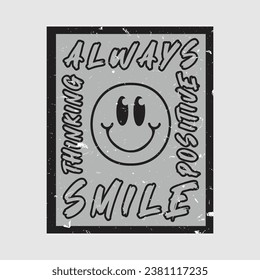 Smile face emoji with always smile, positive thinking phrase. Positive quotes, typography design vector.