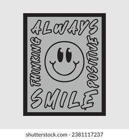 Smile face emoji with always smile, positive thinking phrase. Positive quotes, typography design vector.