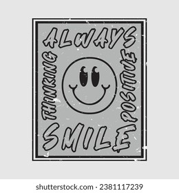 Smile face emoji with always smile, positive thinking phrase. Positive quotes, typography design vector.