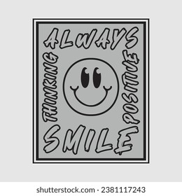 Smile face emoji with always smile, positive thinking phrase. Positive quotes, typography design vector.