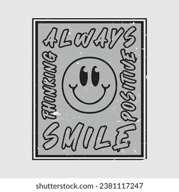 Smile face emoji with always smile, positive thinking phrase. Positive quotes, typography design vector.