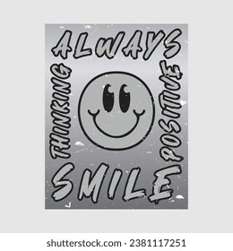 Smile face emoji with always smile, positive thinking phrase. Positive quotes, typography design vector.