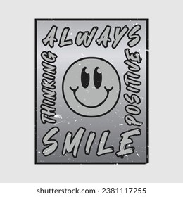 Smile face emoji with always smile, positive thinking phrase. Positive quotes, typography design vector.