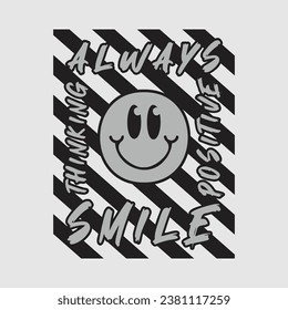 Smile face emoji with always smile, positive thinking phrase. Positive quotes, typography design vector.