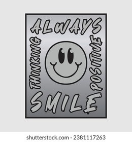 Smile face emoji with always smile, positive thinking phrase. Positive quotes, typography design vector.