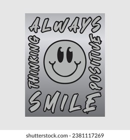 Smile face emoji with always smile, positive thinking phrase. Positive quotes, typography design vector.