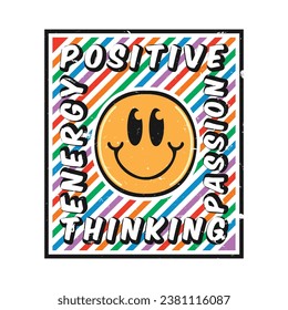 Smile face emoji with positive thinking, passion, energy phrase. Positive quotes, typography design vector.